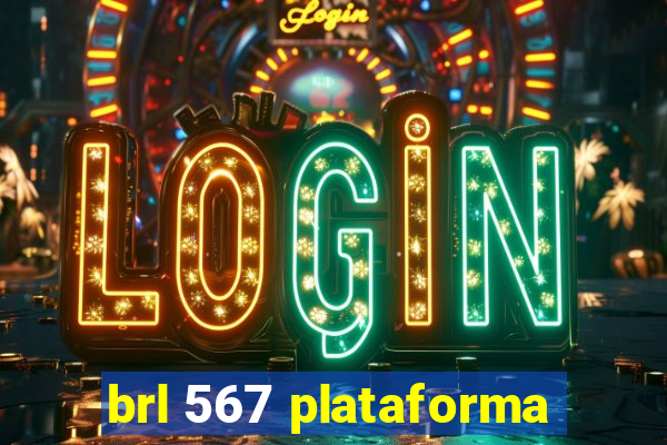 brl 567 plataforma